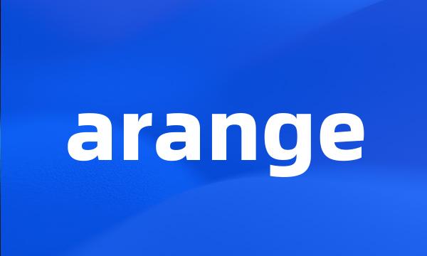 arange