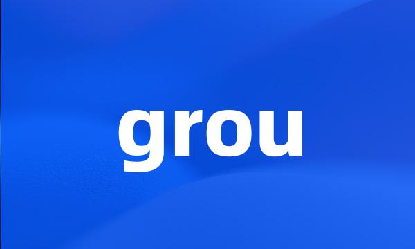 grou