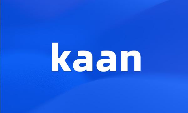 kaan