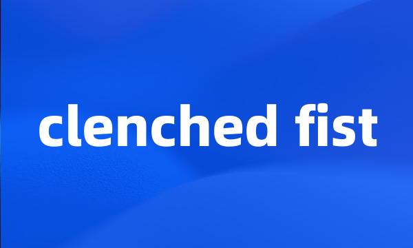 clenched fist