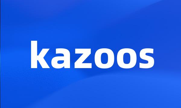 kazoos