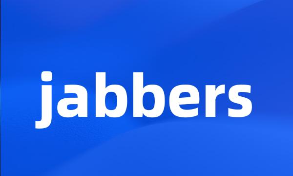 jabbers