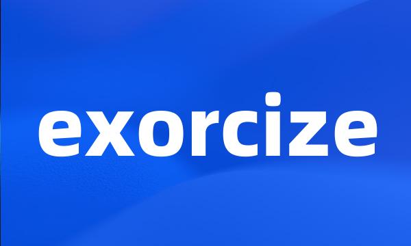 exorcize