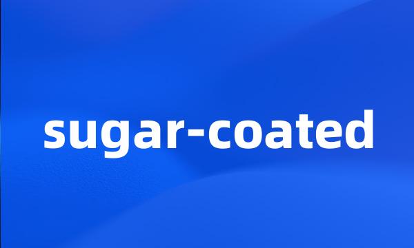 sugar-coated