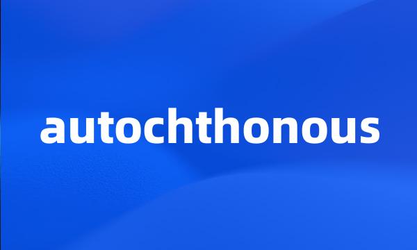 autochthonous