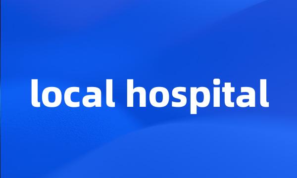 local hospital