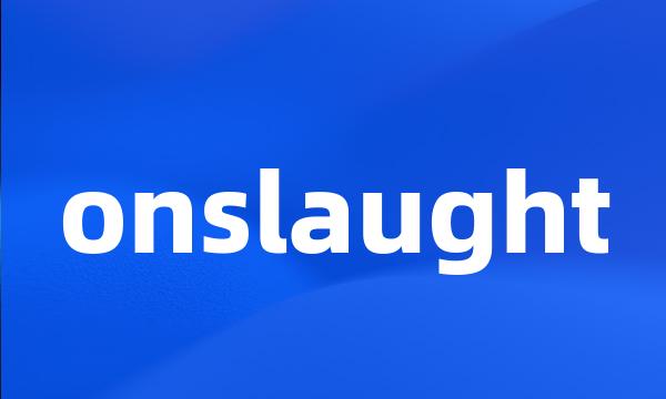 onslaught