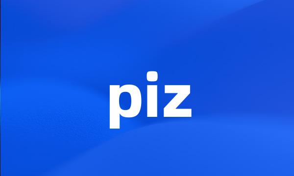 piz