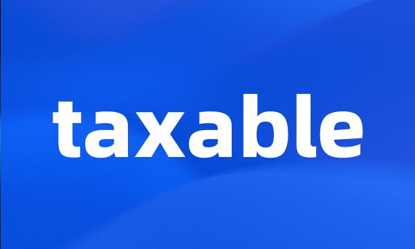 taxable