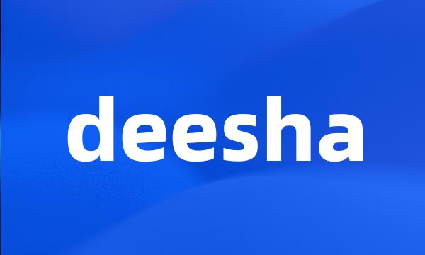 deesha