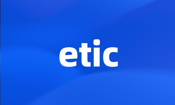 etic