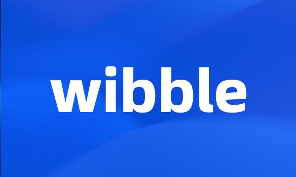 wibble