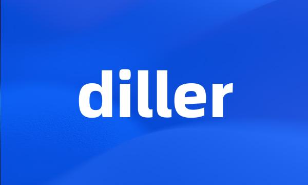 diller