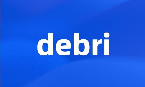 debri