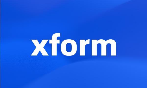 xform