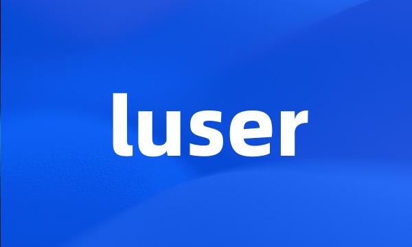 luser