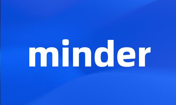 minder