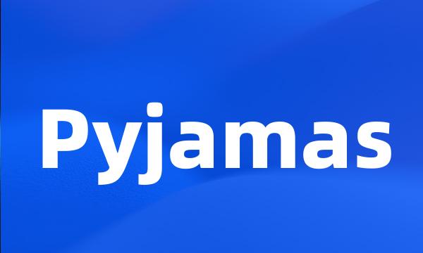 Pyjamas