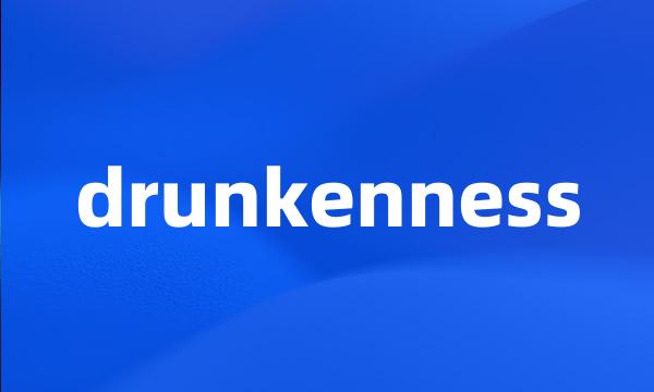 drunkenness