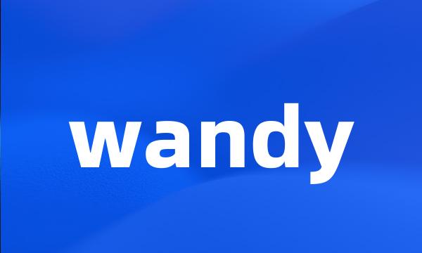 wandy