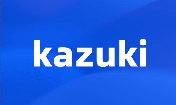 kazuki