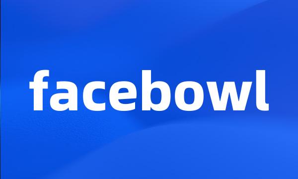 facebowl