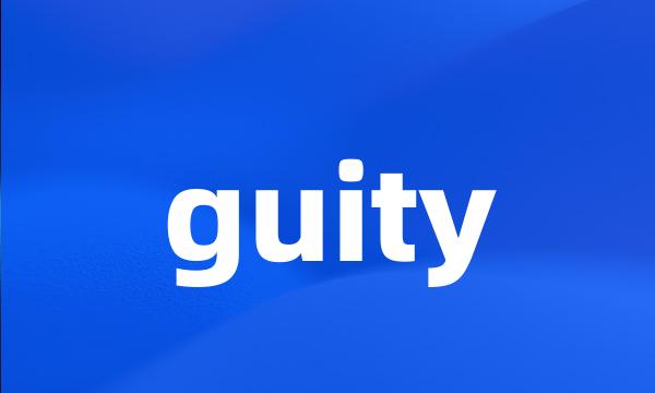 guity