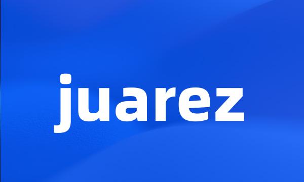 juarez