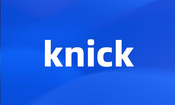 knick