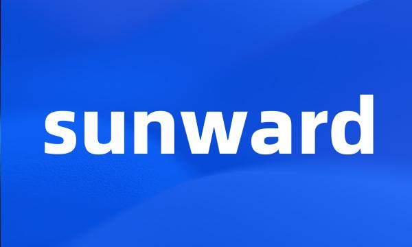 sunward