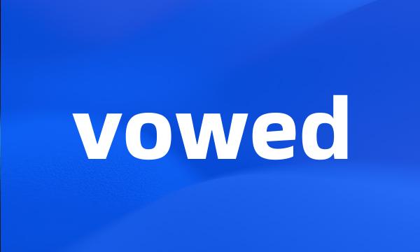 vowed