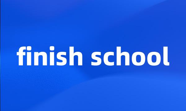 finish school