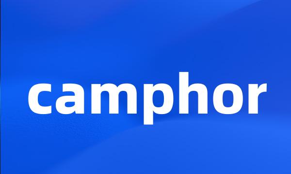 camphor