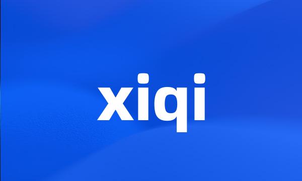 xiqi