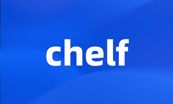 chelf