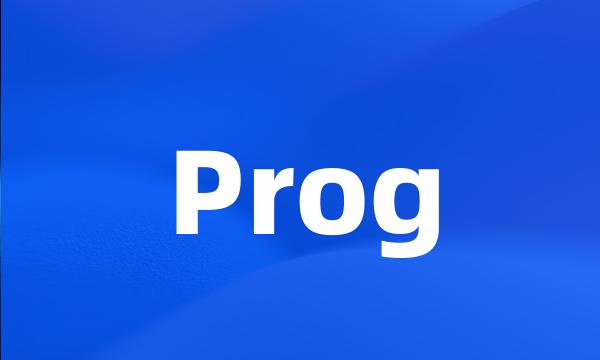 Prog