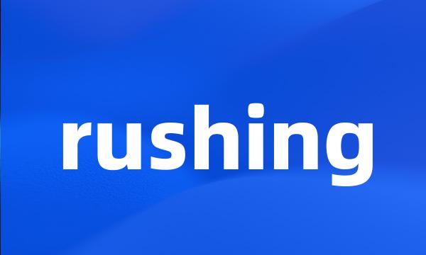 rushing