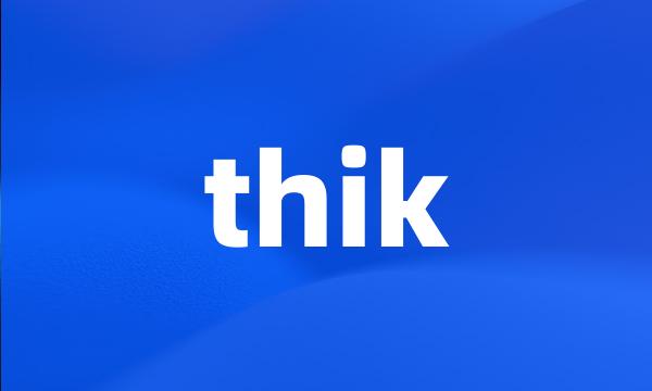 thik