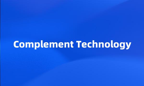 Complement Technology