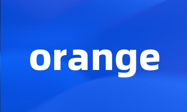 orange