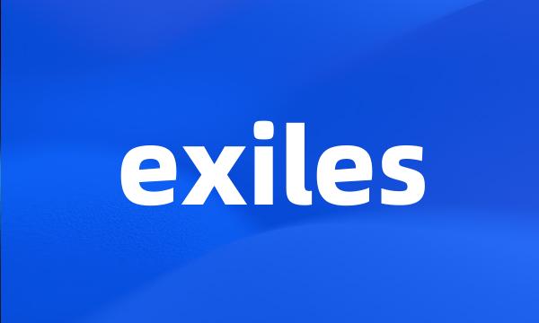 exiles