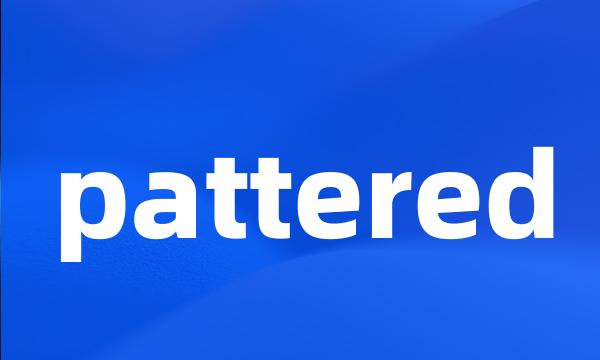 pattered