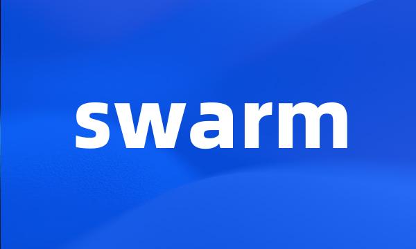 swarm