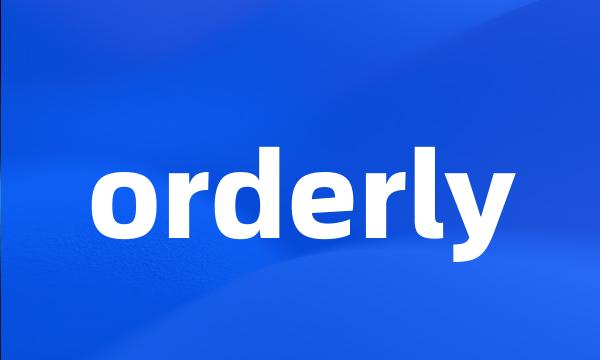 orderly