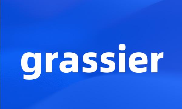 grassier