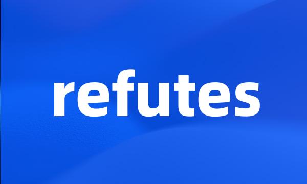 refutes