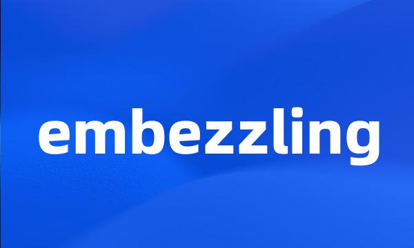 embezzling