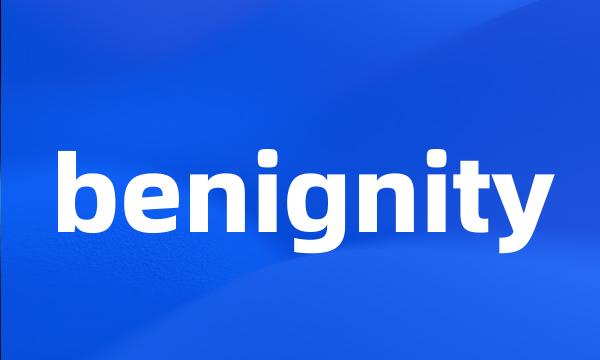 benignity