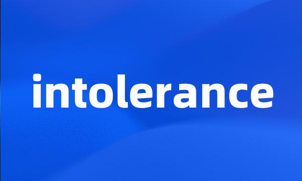 intolerance