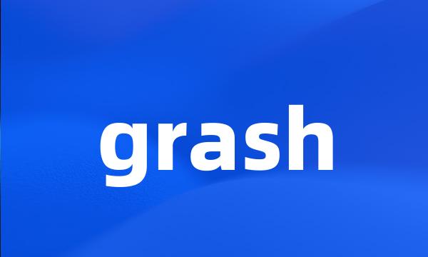 grash